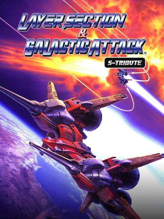 Layer Section™ & Galactic Attack™ S-Tribute